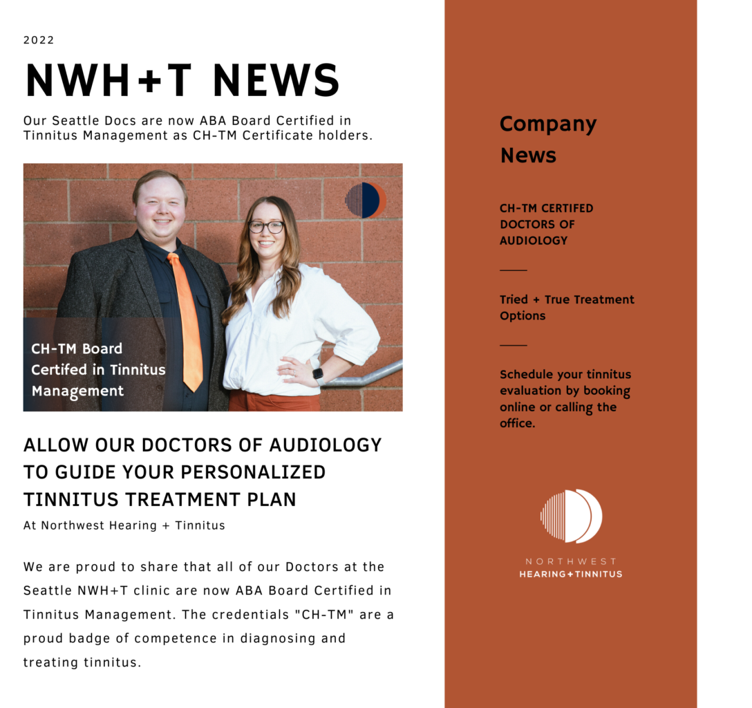 We are proud to share that all of our Doctors at the Seattle NWH+T clinic are now ABA Board Certified in Tinnitus Management. The credentials "CH-TM" are a proud badge of competence in diagnosing and treating tinnitus.  